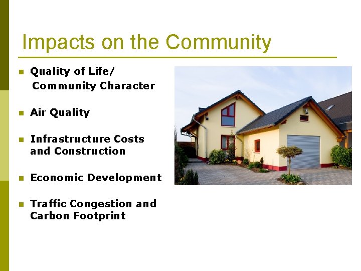 Impacts on the Community n Quality of Life/ Community Character n Air Quality n