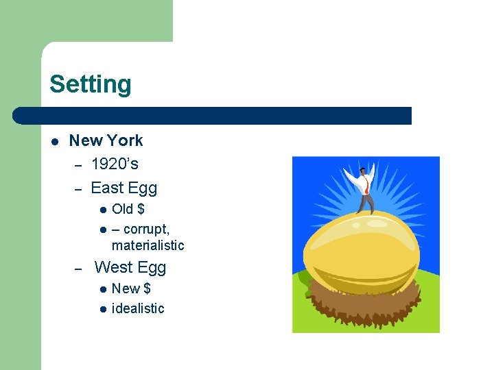 Setting l New York – 1920’s – East Egg l l – Old $
