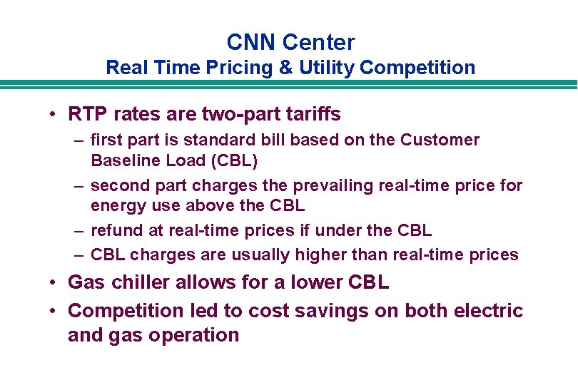 CNN Center Real Time Pricing & Utility Competition • RTP rates are two-part tariffs