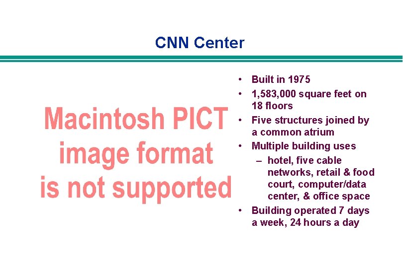 CNN Center • Built in 1975 • 1, 583, 000 square feet on 18