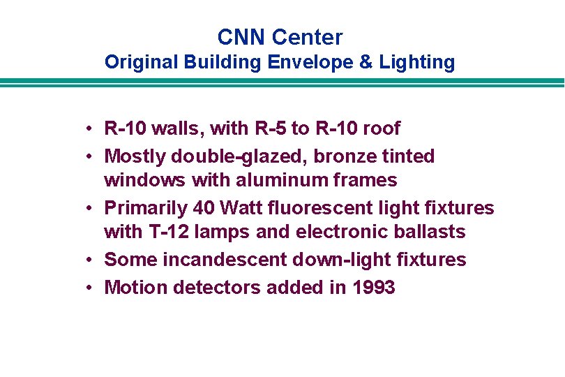 CNN Center Original Building Envelope & Lighting • R-10 walls, with R-5 to R-10