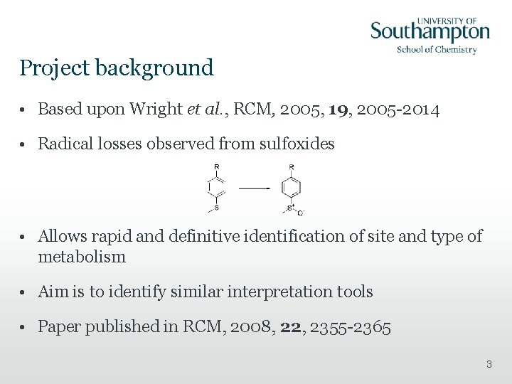Project background • Based upon Wright et al. , RCM, 2005, 19, 2005 -2014