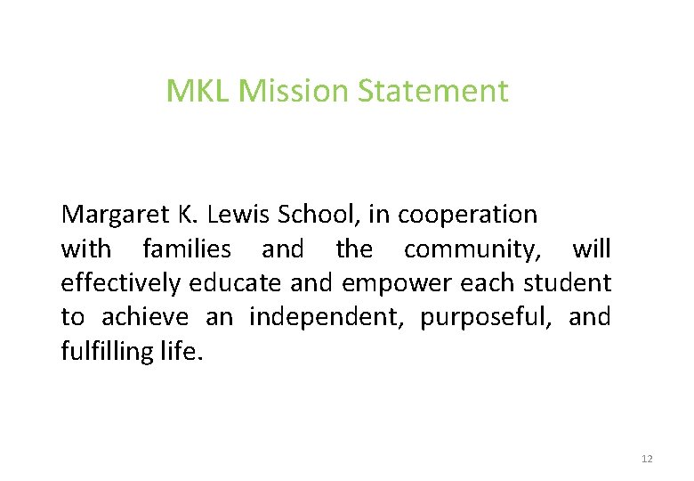  MKL Mission Statement Margaret K. Lewis School, in cooperation with families and the