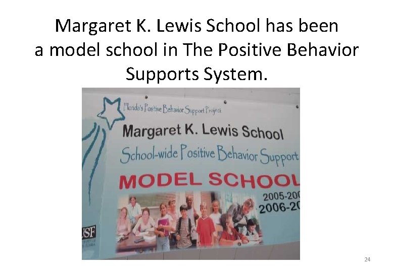 Margaret K. Lewis School has been a model school in The Positive Behavior Supports