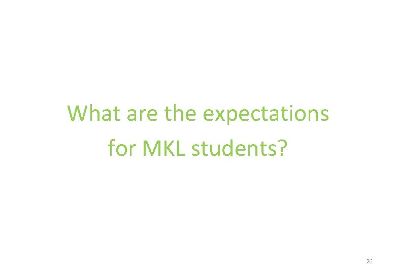 What are the expectations for MKL students? 26 