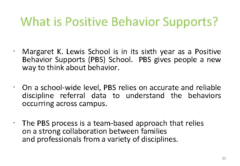 What is Positive Behavior Supports? Margaret K. Lewis School is in its sixth year