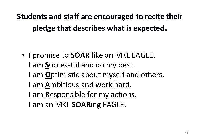 Students and staff are encouraged to recite their pledge that describes what is expected.