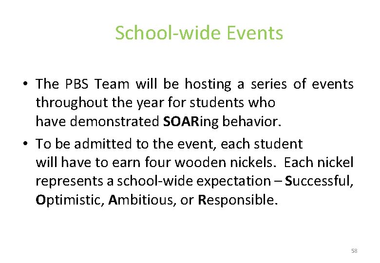 School-wide Events • The PBS Team will be hosting a series of events throughout