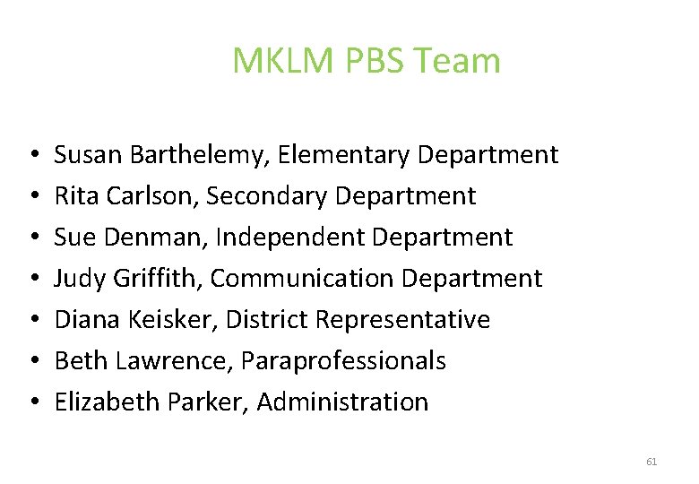 MKLM PBS Team • • Susan Barthelemy, Elementary Department Rita Carlson, Secondary Department Sue