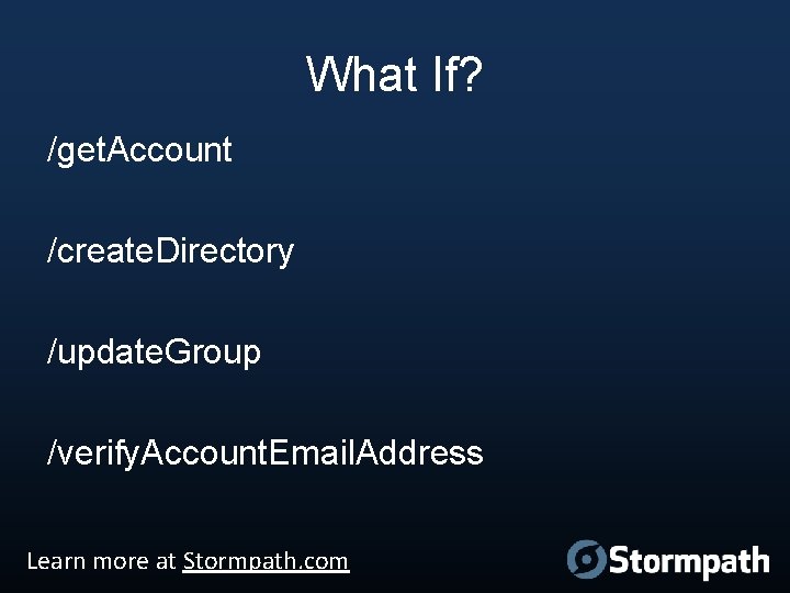 What If? /get. Account /create. Directory /update. Group /verify. Account. Email. Address Learn more