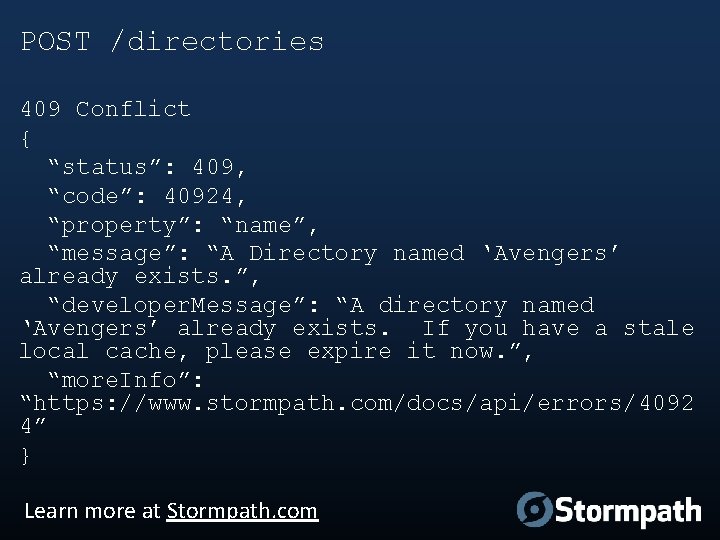 POST /directories 409 Conflict { “status”: 409, “code”: 40924, “property”: “name”, “message”: “A Directory