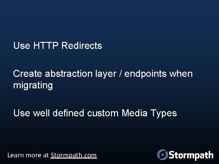 Use HTTP Redirects Create abstraction layer / endpoints when migrating Use well defined custom