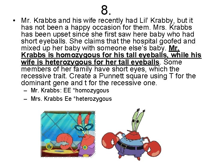 8. • Mr. Krabbs and his wife recently had Lil’ Krabby, but it has