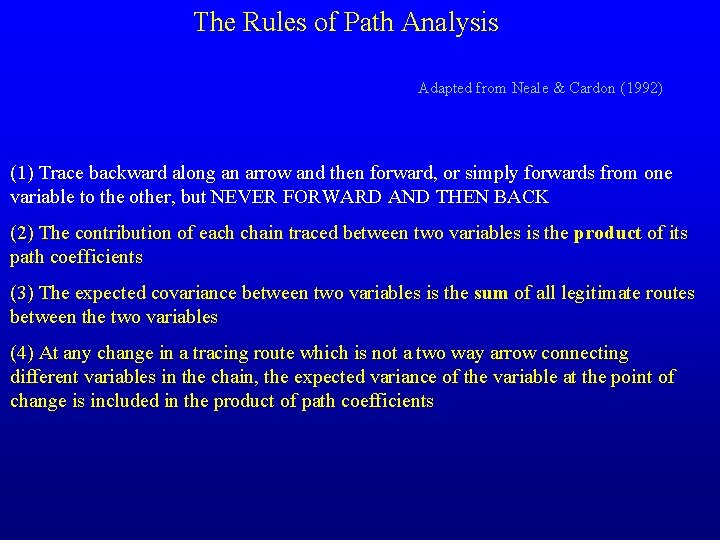 The Rules of Path Analysis Adapted from Neale & Cardon (1992) (1) Trace backward