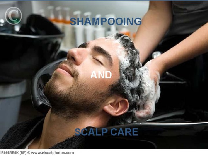 SHAMPOOING AND SCALP CARE 
