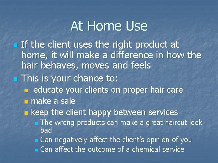 At Home Use n n If the client uses the right product at home,
