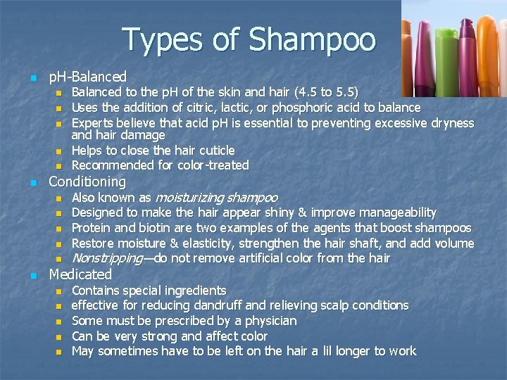 Types of Shampoo n p. H-Balanced n n n Conditioning n n n Balanced
