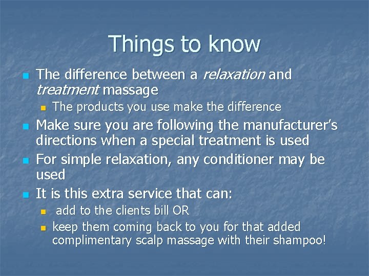 Things to know n The difference between a relaxation and treatment massage n n