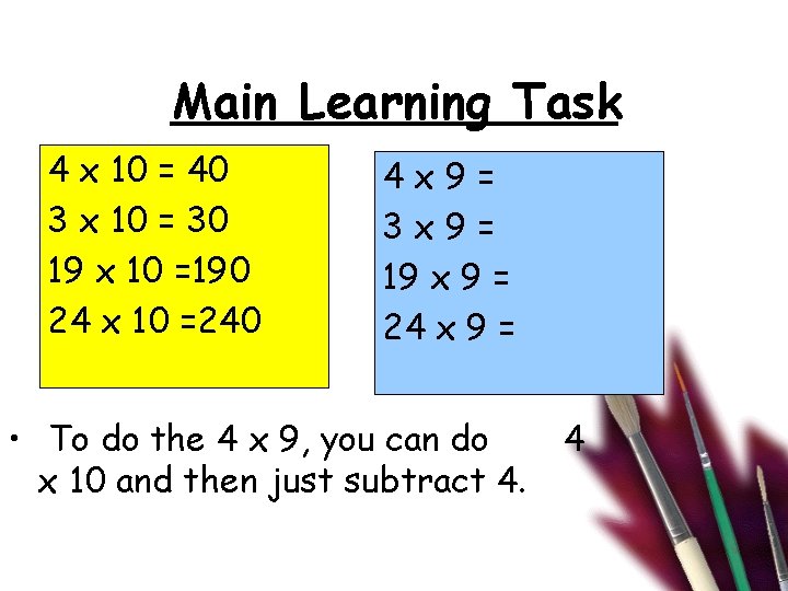 Main Learning Task 4 x 10 = 40 3 x 10 = 30 19