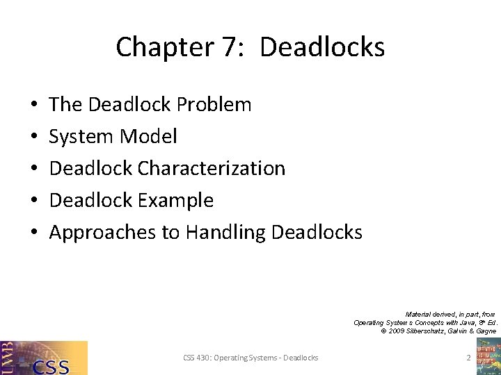 Chapter 7: Deadlocks • • • The Deadlock Problem System Model Deadlock Characterization Deadlock Chapter 7: Deadlocks • • • The Deadlock Problem System Model Deadlock Characterization Deadlock
