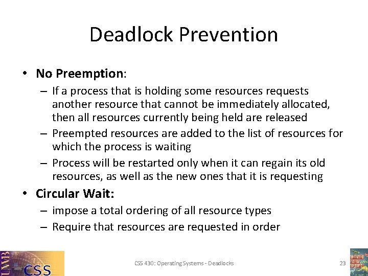 Deadlock Prevention • No Preemption: – If a process that is holding some resources Deadlock Prevention • No Preemption: – If a process that is holding some resources