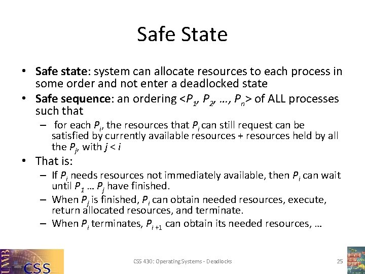 Safe State • Safe state: system can allocate resources to each process in some Safe State • Safe state: system can allocate resources to each process in some