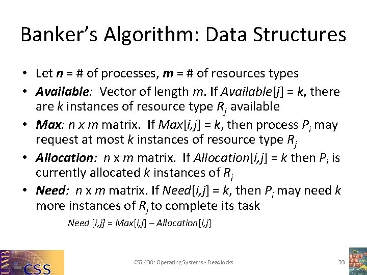 Banker’s Algorithm: Data Structures • Let n = # of processes, m = # Banker’s Algorithm: Data Structures • Let n = # of processes, m = #