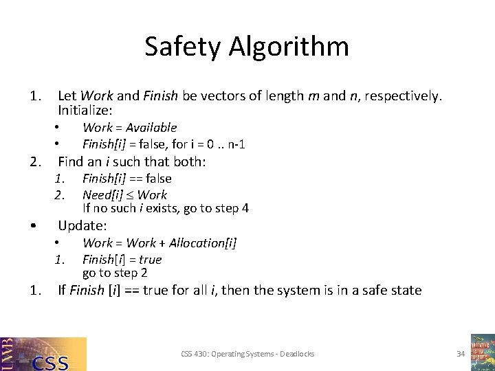 Safety Algorithm 1. Let Work and Finish be vectors of length m and n, Safety Algorithm 1. Let Work and Finish be vectors of length m and n,