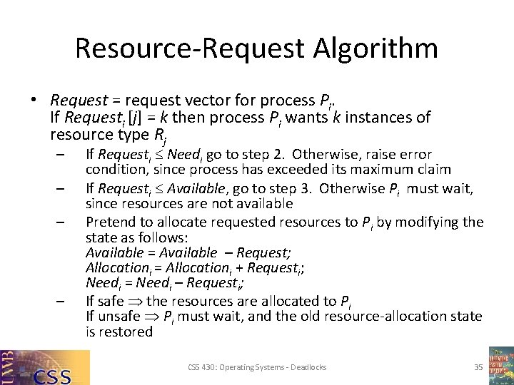 Resource-Request Algorithm • Request = request vector for process Pi. If Requesti [j] =