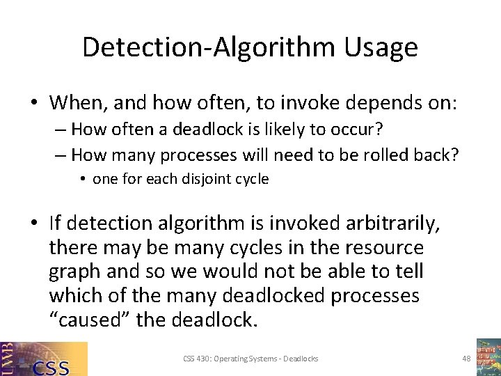 Detection-Algorithm Usage • When, and how often, to invoke depends on: – How often Detection-Algorithm Usage • When, and how often, to invoke depends on: – How often