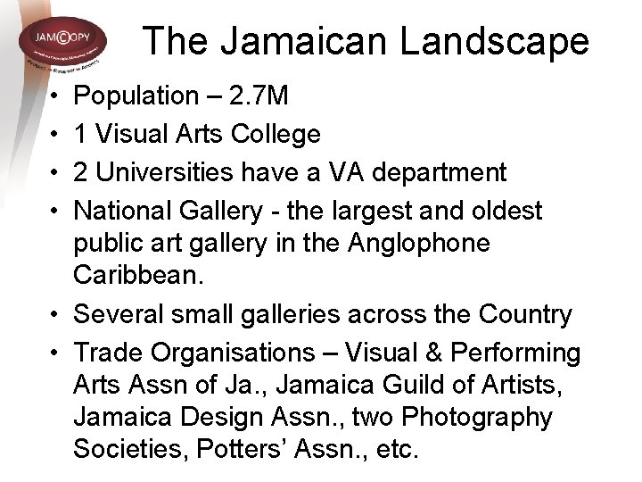 The Jamaican Landscape • • Population – 2. 7 M 1 Visual Arts College The Jamaican Landscape • • Population – 2. 7 M 1 Visual Arts College