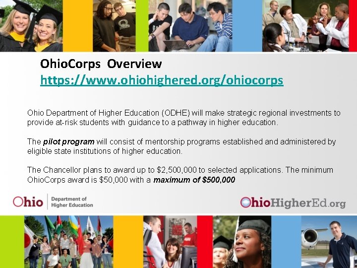 Ohio. Corps Overview https: //www. ohiohighered. org/ohiocorps Ohio Department of Higher Education (ODHE) will