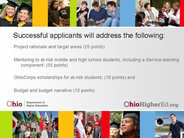 Successful applicants will address the following: Project rationale and target areas (25 points) Mentoring