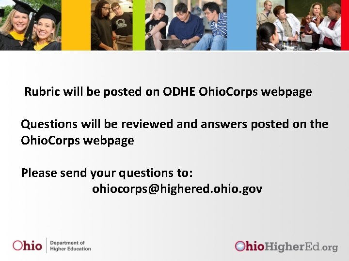 Rubric will be posted on ODHE Ohio. Corps webpage Questions will be reviewed answers