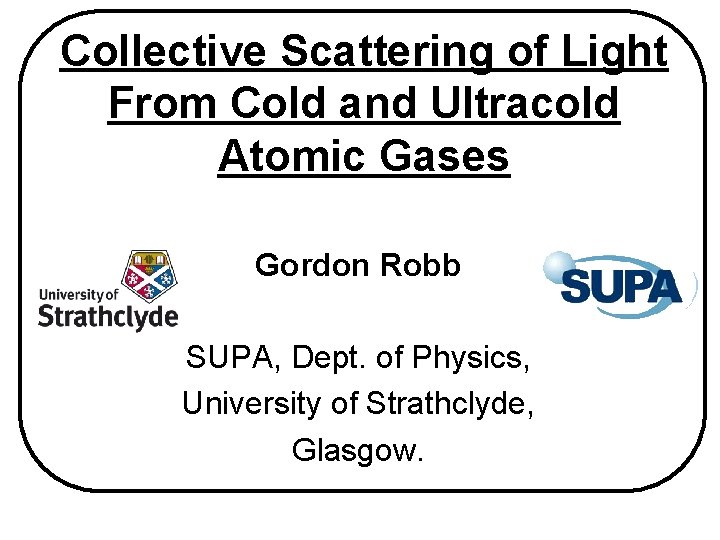 Collective Scattering of Light From Cold and Ultracold