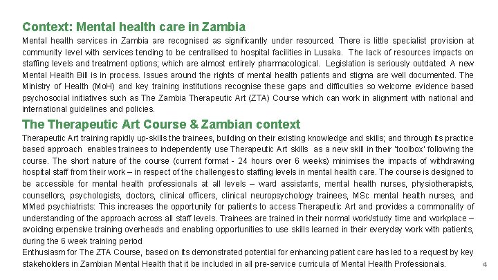 Context: Mental health care in Zambia Mental health services in Zambia are recognised as