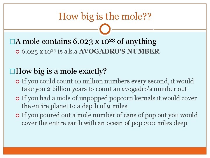 How big is the mole? ? �A mole contains 6. 023 x 1023 of