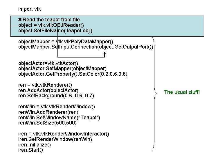 import vtk # Read the teapot from file object = vtk. OBJReader() object. Set.