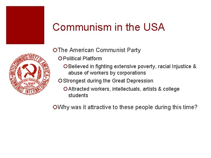 Communism in the USA ¡The American Communist Party ¡ Political Platform ¡ Believed in