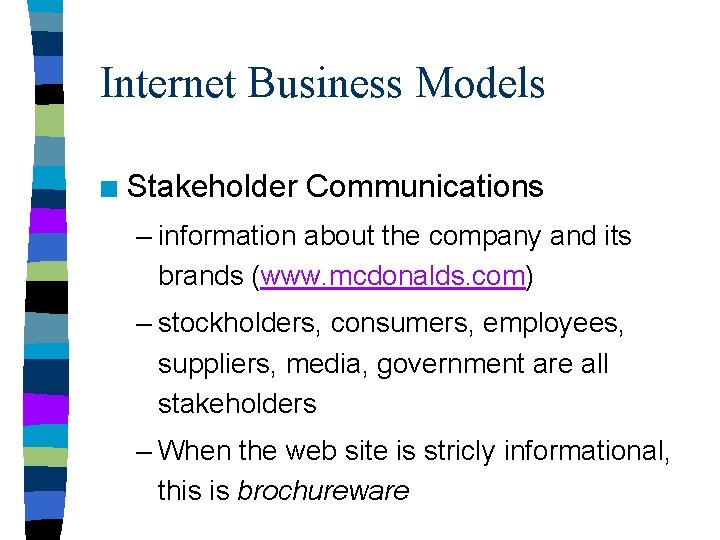 Internet Business Models n Stakeholder Communications – information about the company and its brands