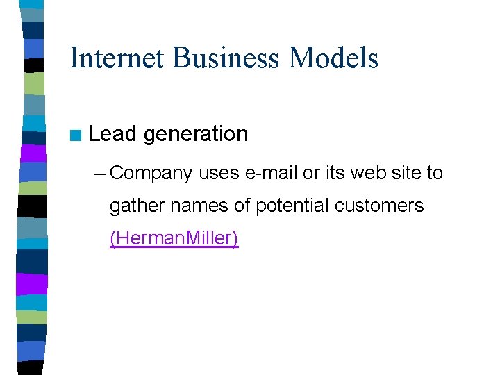 Internet Business Models n Lead generation – Company uses e-mail or its web site