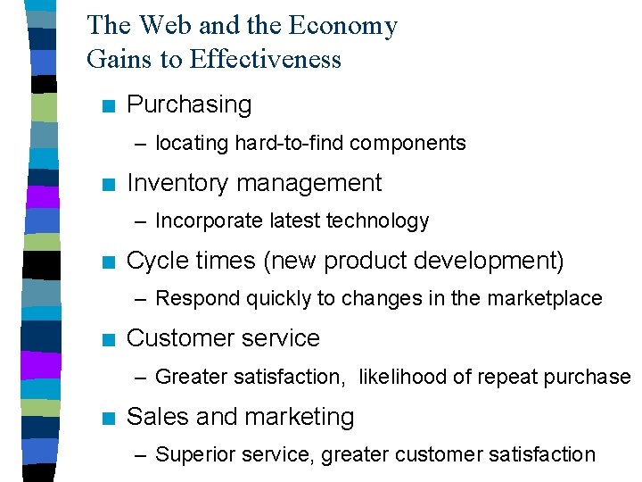 The Web and the Economy Gains to Effectiveness n Purchasing – locating hard-to-find components
