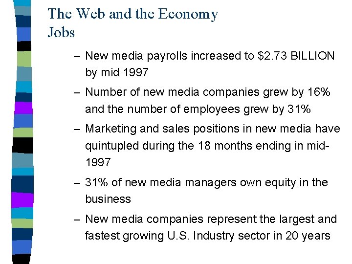 The Web and the Economy Jobs – New media payrolls increased to $2. 73