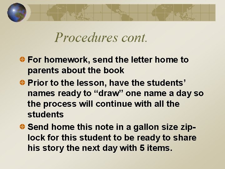 Procedures cont. For homework, send the letter home to parents about the book Prior