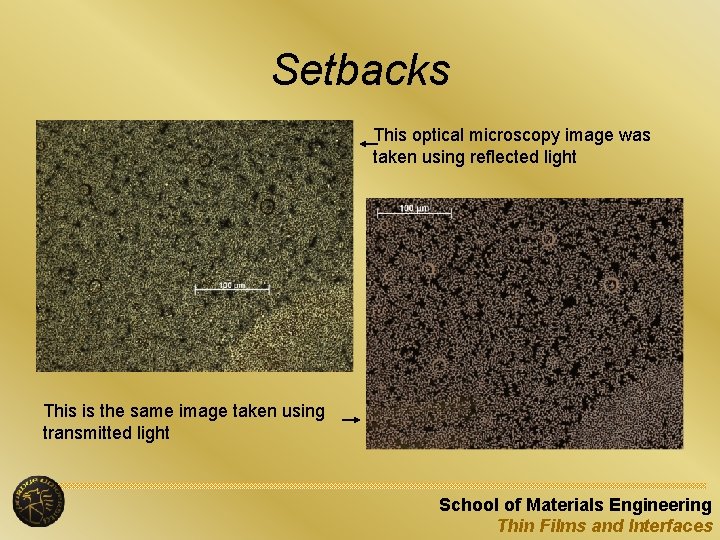 Setbacks This optical microscopy image was taken using reflected light This is the same