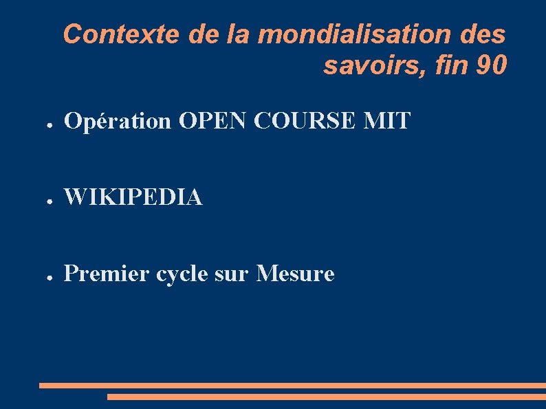 Contexte de la mondialisation des savoirs, fin 90 ● Opération OPEN COURSE MIT ●