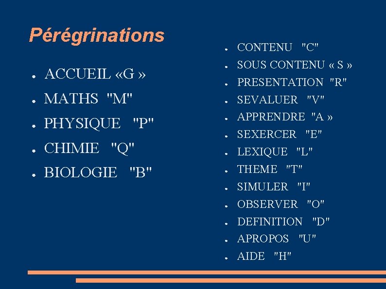 Pérégrinations ● ● ACCUEIL «G » ● MATHS "M" ● PHYSIQUE "P" ● CHIMIE