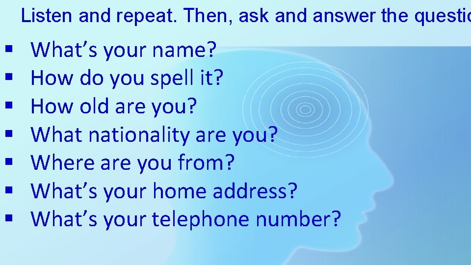 Listen and repeat. Then, ask and answer the questio § § § § What’s Listen and repeat. Then, ask and answer the questio § § § § What’s