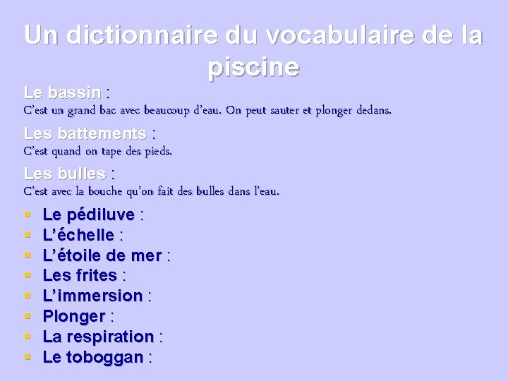 Un dictionnaire du vocabulaire de la piscine Le bassin : C’est un grand bac
