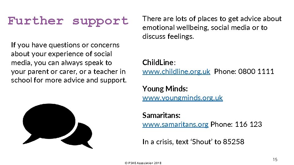 Further support If you have questions or concerns about your experience of social media,